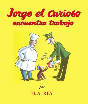 H. A. Rey - Jorge el curioso encuentra trabajo/ Curious George Takes a Job, Häftad