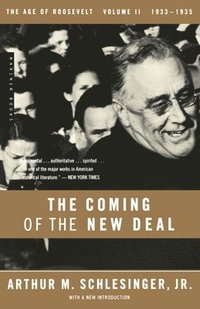 The Age of Roosevelt: Vol 2 The Coming of the New Deal 1933-1935