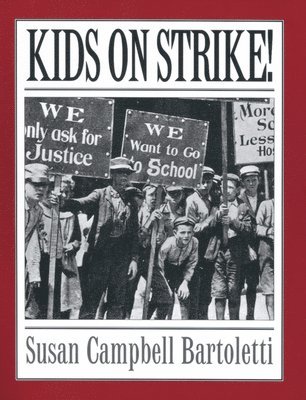 Susan Campbell Bartoletti - Kids on Strike!, Häftad