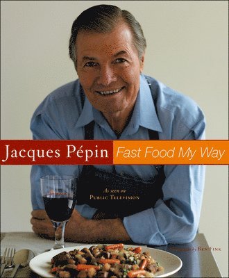 Jacques Pepin Fast Food My Way av Jacques Pépin