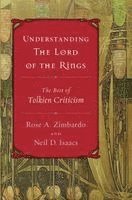 Neil D. Isaacs, Rose a. Zimbardo - Understanding the Lord of the Rings: The Best of Tolkien Criticism, Häftad