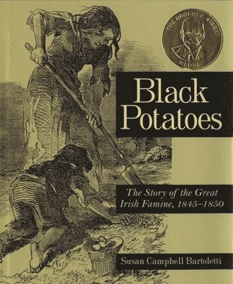 Susan Campbell Bartoletti - Black Potatoes: The Story of the Great Irish Famine, 1845-1850, Häftad. Tillgänglighet: Lägg i varukorg