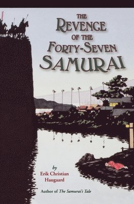 Erik C. Haugaard - The Revenge of the Forty-Seven Samurai, Häftad. Tillgänglighet: Lägg i varukorg