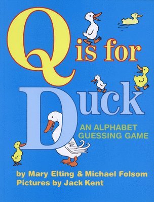 Michael Folsom, Mary Elting - Q Is for Duck: An Alphabet Guessing Game, Häftad