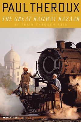 Paul Theroux - The Great Railway Bazaar, Häftad