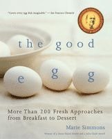 Marie Simmons - The Good Egg: More Than 200 Fresh Approaches from Breakfast to Dessert, Häftad. Tillgänglighet: Lägg i varukorg