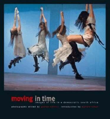 University of KwaZulu-Natal Press, Mandla Langa - Moving in Time: Images of Life in a Democratic South Africa, Inbunden. Tillgänglighet: Tillfälligt slut