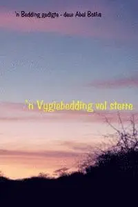 Abel Botha - 'n Vygiebedding vol sterre: 'n Bedding gedigte, Häftad. Tillgänglighet: Lägg i varukorg