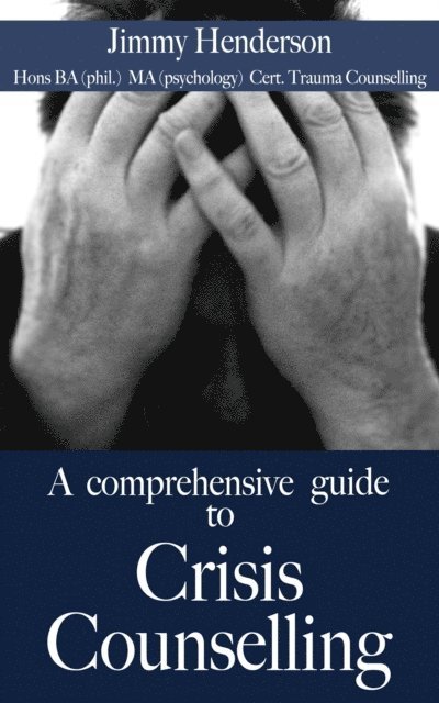 Jimmy Henderson - Comprehensive Guide to Crisis Counselling., E-bok. Tillgänglighet: Lägg i varukorg