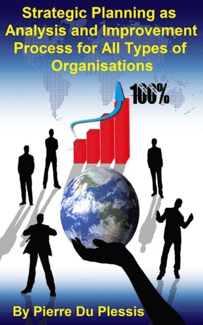 Pierre Du Plessis - Strategic Planning as Analysis and Improvement Process for All Types of Organisations, E-bok