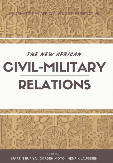Gorden Moyo, Martin Rupiya - New African Civil-Military Relations, E-bok