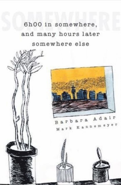 Barbara Adair - Six o' clock in somewhere, and many hours later somewhere else, E-bok