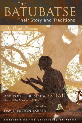 Ponele R. Seshai, Masegare I. Shai - The Batubatse: Their Story and Traditions, Häftad