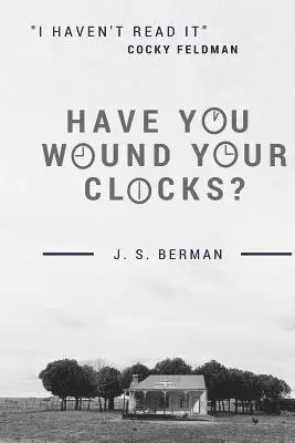 J. S. Berman - Have You Wound Your Clocks?: A chronicle of "Cocky" Feldman's anecdotes, Häftad. Tillgänglighet: Lägg i varukorg