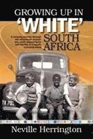 Neville Herrington - Growing up in white South Africa, Häftad
