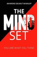 The Mindset: You Are What You Think