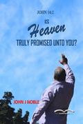 Is Heaven Truly Promised Unto You?
