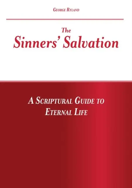 George John Ryland - The Sinners' Salvation: A Scriptural Guide To Eternal Life, Häftad. Tillgänglighet: Lägg i varukorg
