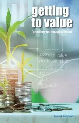 Quentin Grant McCullough - Getting to Value: Creating Your Asset of Value, Häftad. Tillgänglighet: Lägg i varukorg