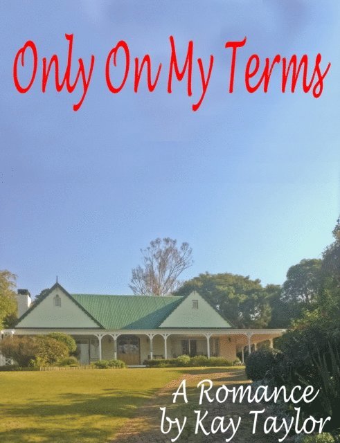 Kay Taylor - Only On My Terms, E-bok