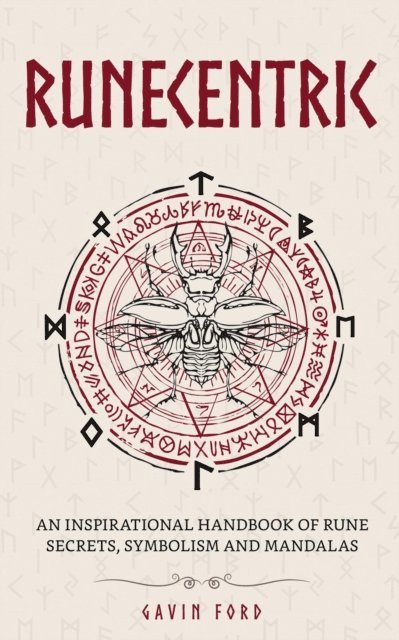 Gavin Ford - Runecentric: An Inspirational Handbook of Rune Secrets, Symbolism and Mandalas, E-bok. Tillgänglighet: Lägg i varukorg