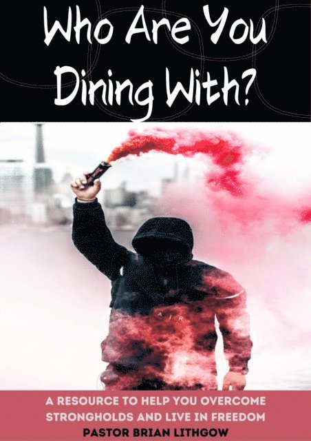 Pastor Brian Lithgow - Who Are You Dining With?, E-bok