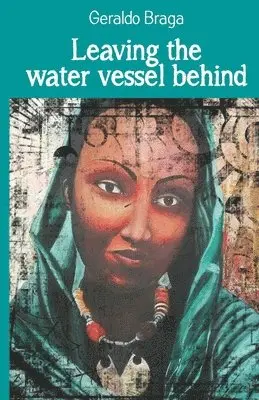 Geraldo Braga - Leaving the water vessel behind, Häftad. Tillgänglighet: Lägg i varukorg