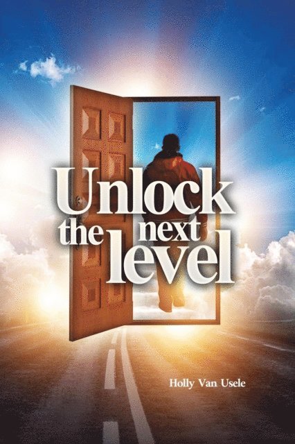 Zion Publishing, Holly Van Usele - Unlock the Next Level, Häftad