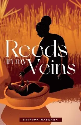 Chipiwa Talent Mafemba, Chipo Musikavanhu - Reeds in my veins, Häftad. Tillgänglighet: Lägg i varukorg