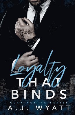 A J Wyatt - Loyalty that Binds, Häftad