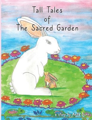 Anita Bunn - Tall Tales of the Sacred Garden Part Two, Häftad