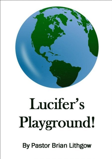 Pastor Brian Lithgow - Lucifer's Playground!, E-bok