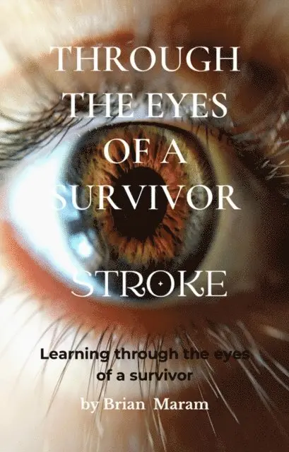 Brian Maram - Through the Eyes of a Survivor - Stroke, E-bok. Tillgänglighet: Lägg i varukorg
