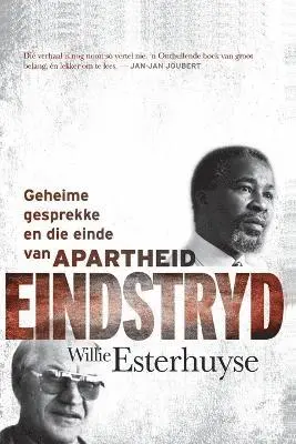 Willie Esterhuyse - Eindstryd - Geheime Gesprekke En Die Einde Van Apartheid, Häftad. Tillgänglighet: Lägg i varukorg