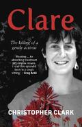 Clare: The Killing of a Gentle Activist