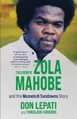 Don Lepati - Legend of Zola Mahobe And Mamelodi Sundowns Story, Häftad