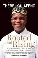 Thebe Ikalafeng - Rooted and Rising, Häftad