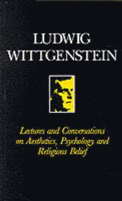 Ludwig Wittgenstein, Cyril Barret - Lectures and Conversations on Aesthetics, Psychology and Religious Belief, Häftad