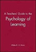 A Teachers' Guide to the Psychology of Learning