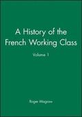 A History of the French Working Class, Volume 1