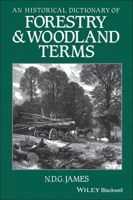 N. D. G. James - Historical Dictionary of Forestry and Woodland Terms, Inbunden. Tillgänglighet: Lägg i varukorg