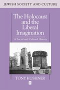 The Holocaust and the Liberal Imagination - A Social and Cultural History
