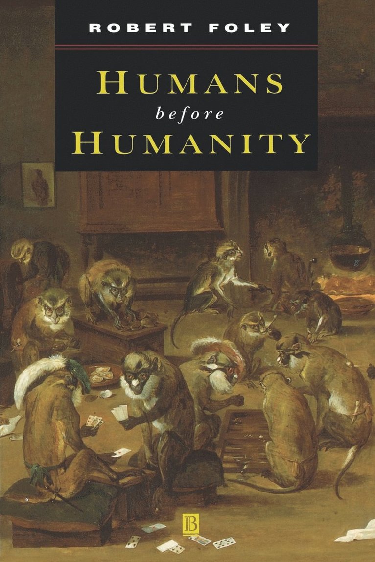 Robert Andrew Foley - Humans Before Humanity, Häftad