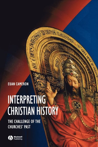 Interpreting Christian History by Euan Cameron, Cameron