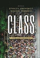 Class by Stanley Aronowitz, Michael J Roberts, Stanley Aronowitz, Michael J Roberts