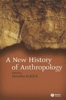 KUKLICK, Henrika Kuklick - New History of Anthropology, Inbunden. Tillgänglighet: Lägg i varukorg