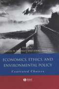 Economics, Ethics, and Environmental Policy
