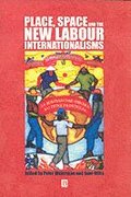 Place, Space and the New Labour Internationalisms