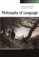 Blackwell Guide to the Philosophy of Language