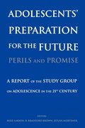 Adolescents' Preparation for the Future: Perils and Promise